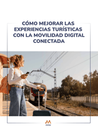 Cómo mejorar las experiencias turísticas con la movilidad digital conectada-1